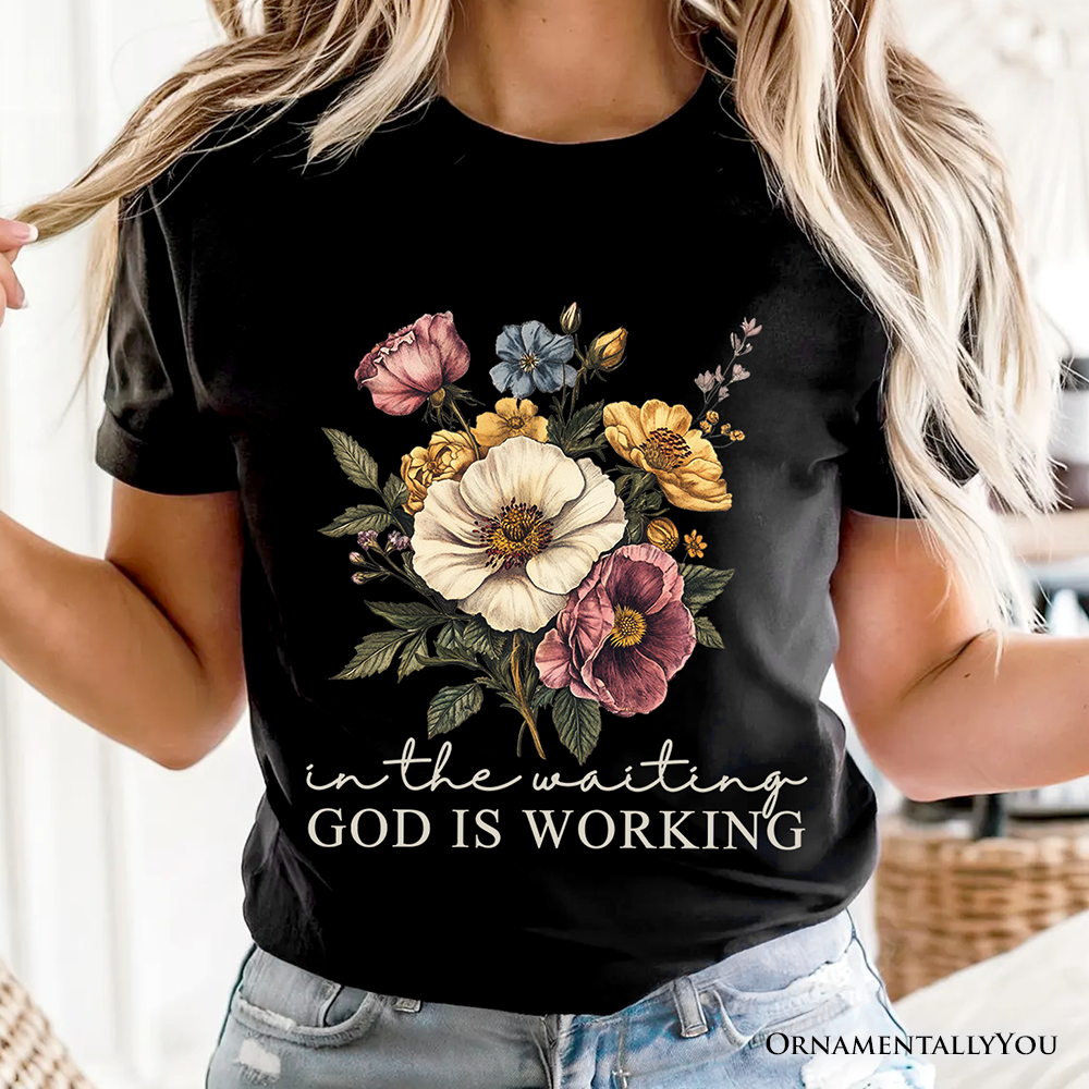 In the Waiting God Is Working Floral Christian T-Shirt, Vintage Wildflower Faith Tee