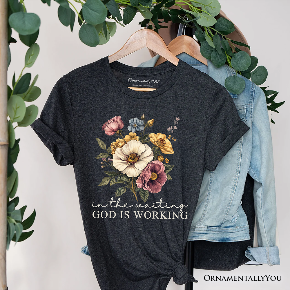 In the Waiting God Is Working Floral Christian T-Shirt, Vintage Wildflower Faith Tee