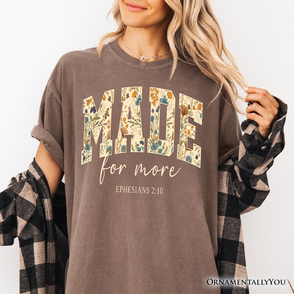 Made For More Ephesians 2:10 Floral Faithful Christians Tee
