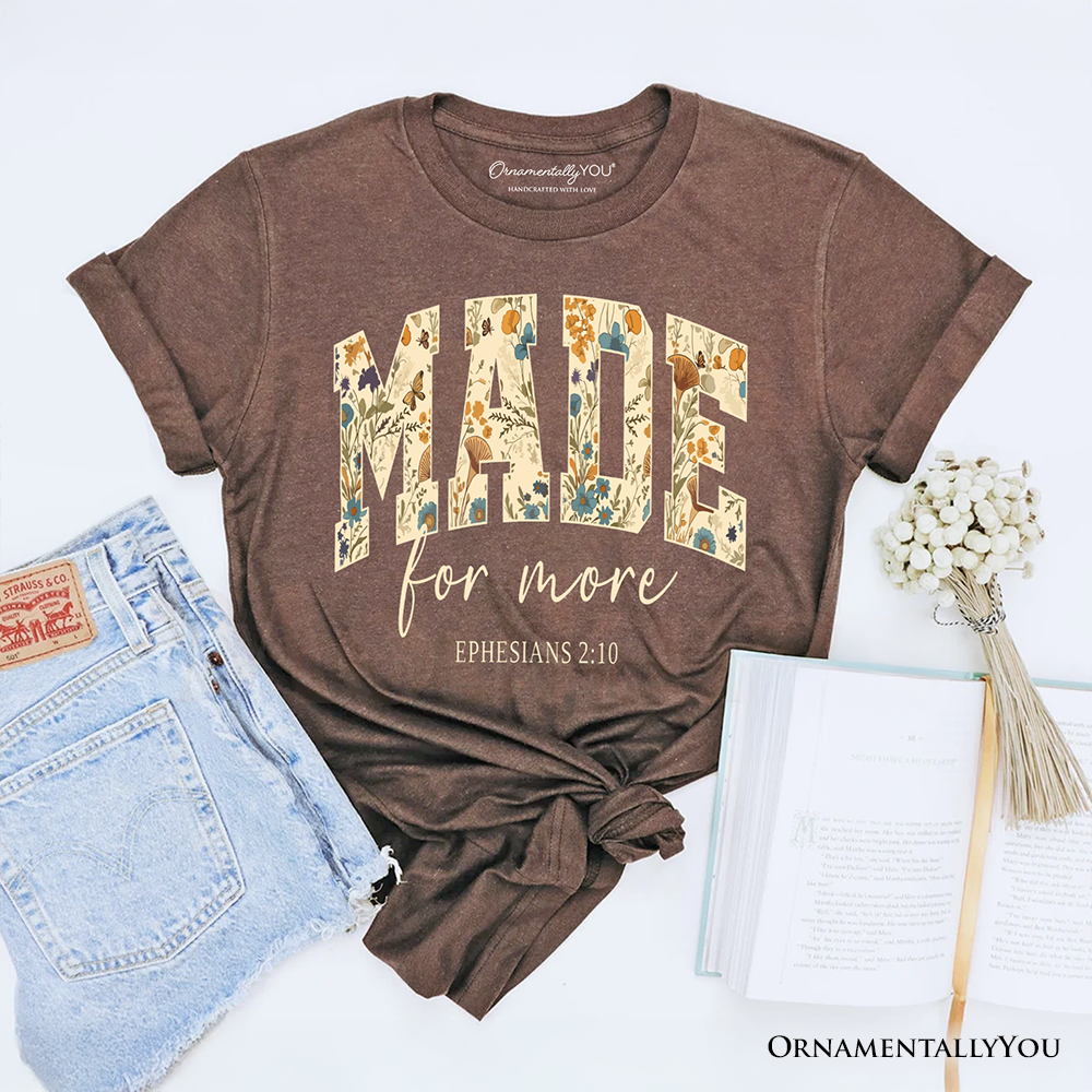 Made For More Ephesians 2:10 Floral Faithful Christians Tee