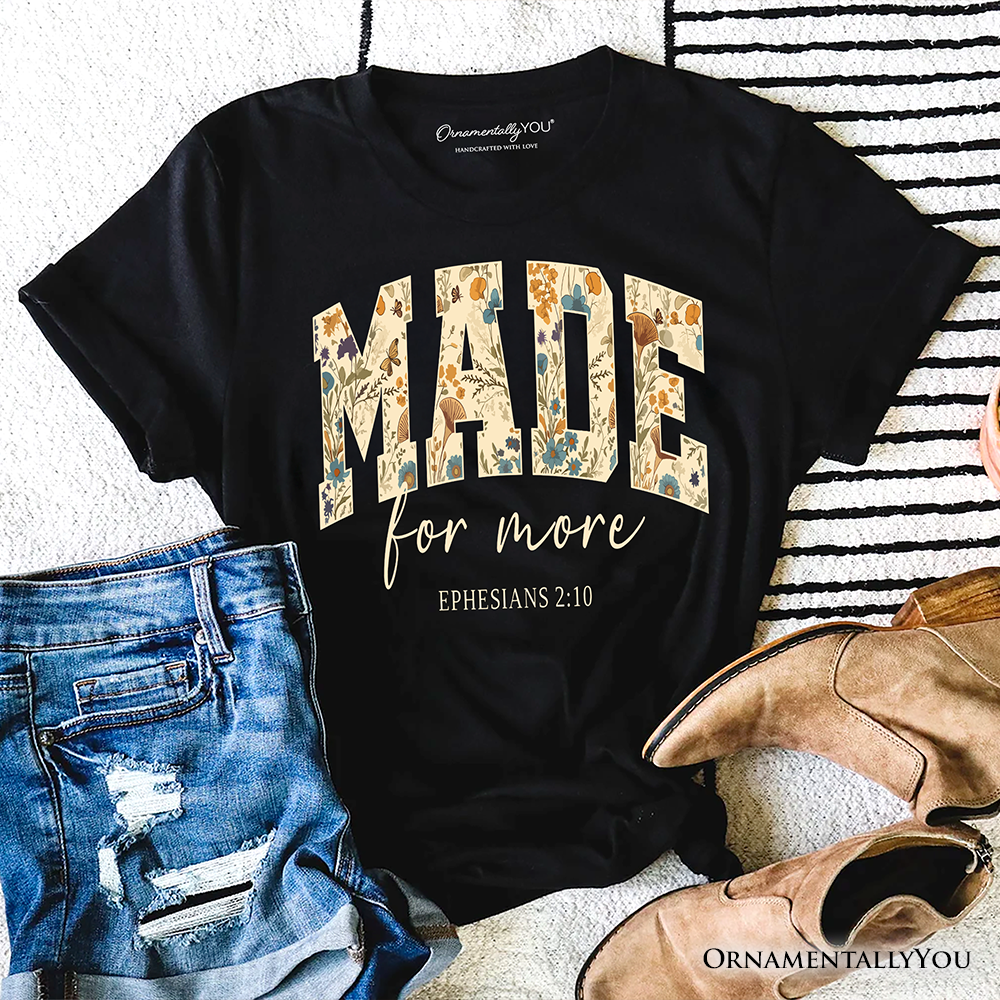 Made For More Ephesians 2:10 Floral Faithful Christians Tee