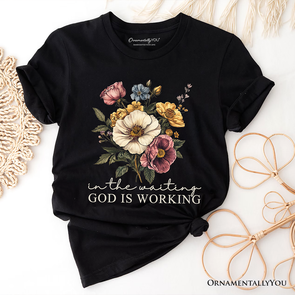 In the Waiting God Is Working Floral Christian T-Shirt, Vintage Wildflower Faith Tee