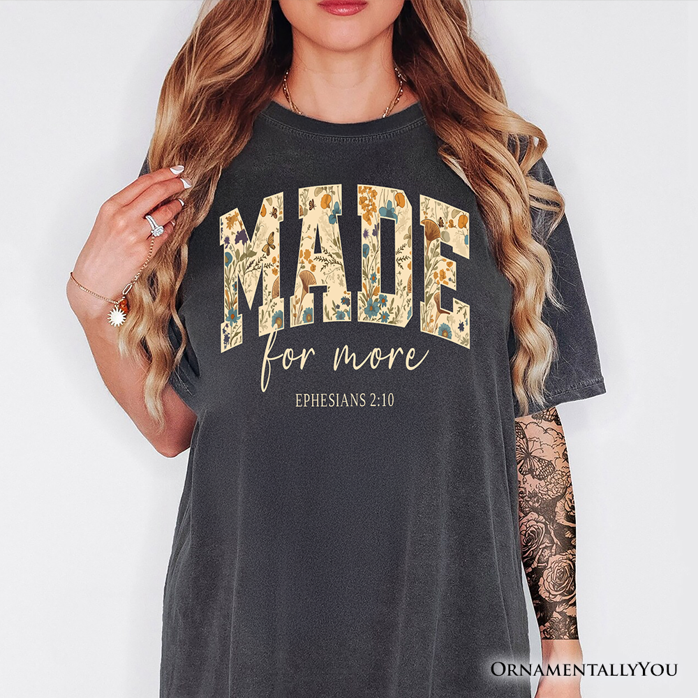 Made For More Ephesians 2:10 Floral Faithful Christians Tee