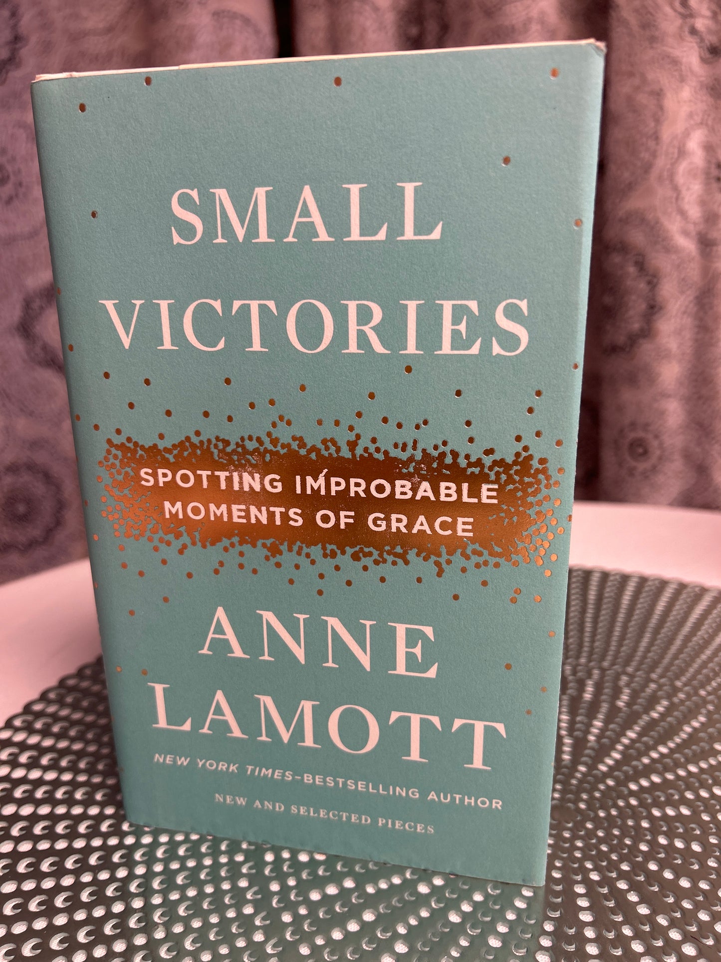 Small Victories Spotting Improbable Moments of Grace