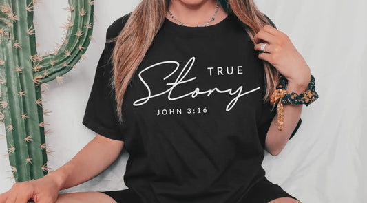 True Story Tshirt - Bella Canvas