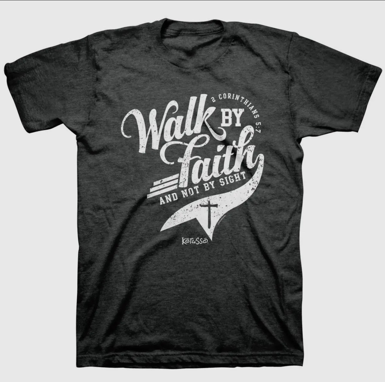 Walk By Faith Kerusso Christian Tshirt